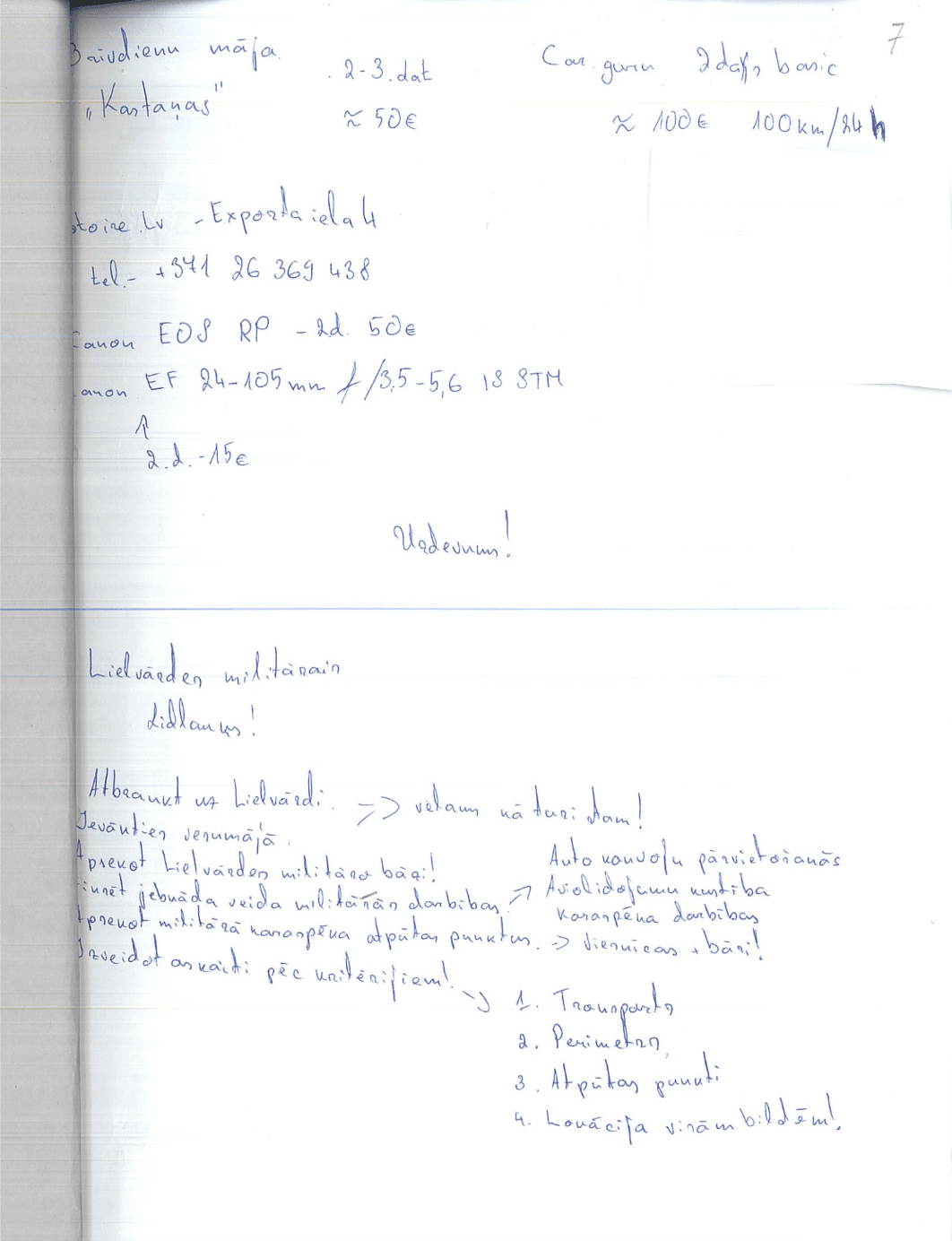 S. Hodonovičs wrote the received instructions on a piece of paper, which he later lost. It turned out to be a big mistake